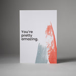 You're Pretty Amazing Card